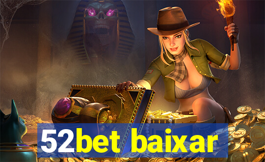 52bet baixar